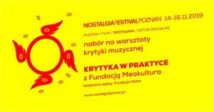 Warsztaty krytyki muzycznej / Nostalgia Festival Poznań 2019